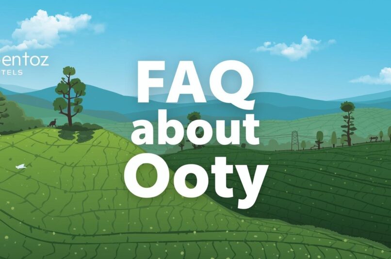 Frequently Asked Questions – Pentoz Hotels Ooty